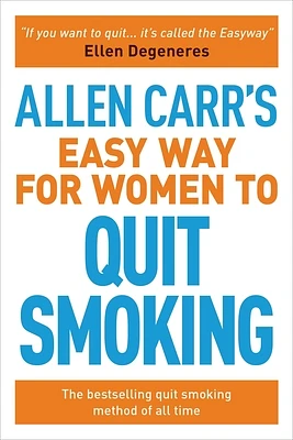 Allen Carr's Easy Way for Women to Quit Smoking: The Bestselling Quit Smoking Method of All Time (Allen Carr's Easyway #12) (Paperback)