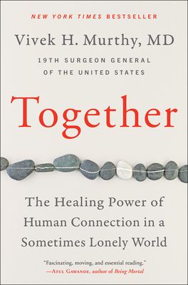 Together: The Healing Power of Human Connection in a Sometimes Lonely World (Hardcover)