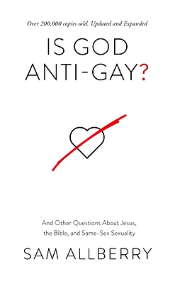 Is God Anti-Gay?: And Other Questions about Jesus, the Bible, and Same-Sex Sexuality (Paperback)