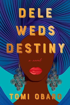 Dele Weds Destiny: A novel (Hardcover)