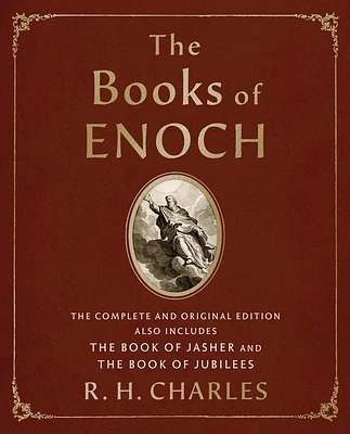 The Books of Enoch: The Complete and Original Edition, also includes The Book of Jasher and The Book of Jubilees (Paperback)