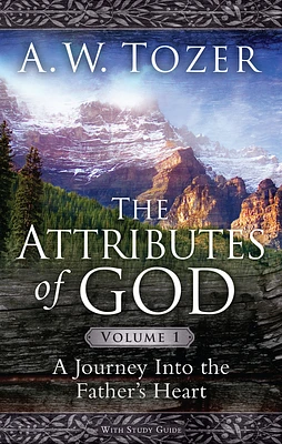 The Attributes of God Volume 1: A Journey into the Father's Heart (Paperback)