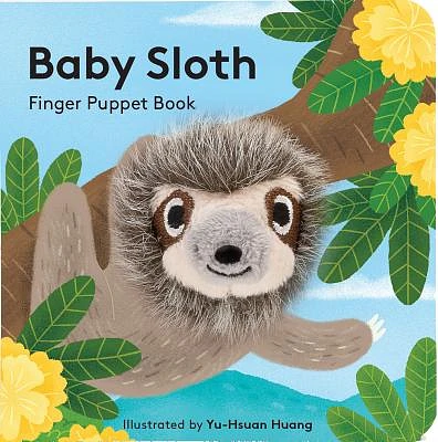 Baby Sloth: Finger Puppet Book: (Finger Puppet Book for Toddlers and Babies, Baby Books for First Year, Animal Finger Puppets) (Baby Animal Finger Puppets #18) (Novelty book)