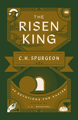 The Risen King: 40 Devotions for Easter from C.H. Spurgeon (Paperback)