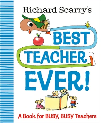 Richard Scarry's Best Teacher Ever!: A Book for Busy, Busy Teachers (Richard Scarry Best Ever Books) (Hardcover)