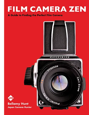 Film Camera Zen: A Guide to Finding the Perfect Film Camera (Hardcover)