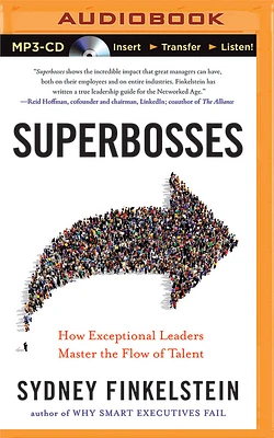 Superbosses: How Exceptional Leaders Master the Flow of Talent (MP3 CD)