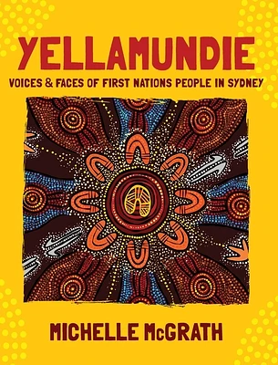 Yellamundie: Voices and faces of First Nations People in Sydney (Hardcover)