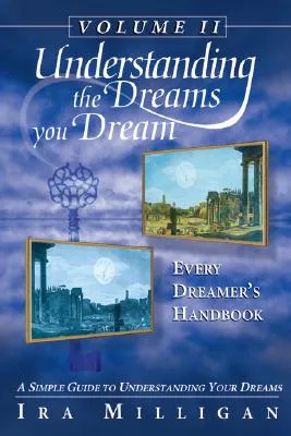 Understanding the Dreams You Dream, Vol. 2: Every Dreamer's Handbook (Paperback)