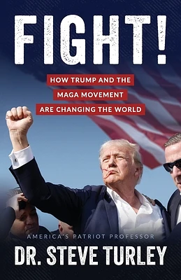 Fight!: How Trump and the MAGA Movement are Changing the World (Paperback)