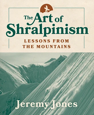 The Art of Shralpinism: Lessons from the Mountains (Paperback)