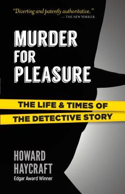 Murder for Pleasure: The Life and Times of the Detective Story