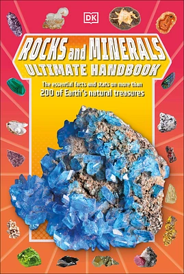 Rocks and Minerals Ultimate Handbook: The Need-to-Know Facts and Stats on More Than 200 Rocks and Minerals (DK's Ultimate Handbook) (Paperback)