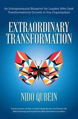 Extraordinary Transformation: An Entrepreneurial Blueprint for Leaders Who Seek Transformational Growth in Any Organization Proven Lessons on How a (Hardcover)