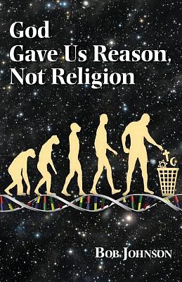 God Gave Us Reason, Not Religion (Paperback)