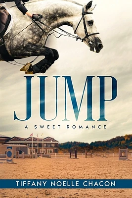 Jump: A New Adult Equestrian Clean Romance, College Sports Fiction - Set in the World of Competitive Show Jumping (JUMP #1) (Paperback)