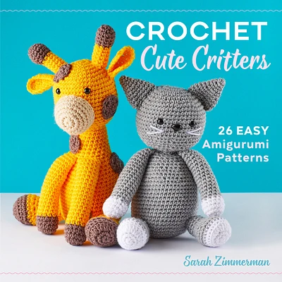 Crochet Cute Critters: 26 Easy Amigurumi Patterns (Paperback)