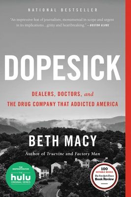 Dopesick: Dealers, Doctors, and the Drug Company That Addicted America