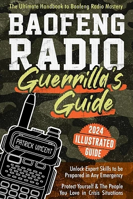 Baofeng Radio Survival Guide: The Ultimate Guerrilla's Handbook to Baofeng Radio Mastery to Safeguard Yourself and The People You Love in Crisis Sit (Paperback)