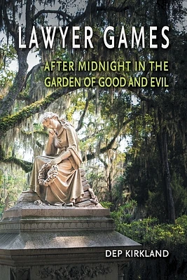 Lawyer Games: After Midnight in the Garden of Good and Evil (Paperback)