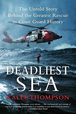 Deadliest Sea: The Untold Story Behind the Greatest Rescue in Coast Guard History (Paperback)