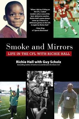 Smoke and Mirrors: Life in the Cfl with Richie Hall