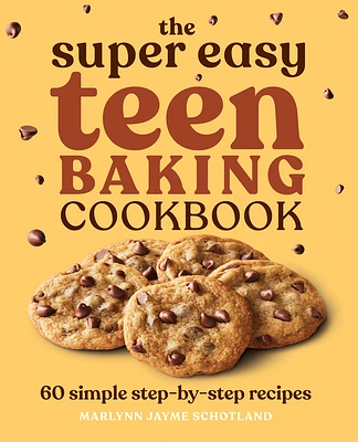 The Super Easy Teen Baking Cookbook: 60 Simple Step-by-Step Recipes (Super Easy Teen Cookbooks) (Paperback)