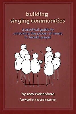 Building Singing Communities: A Practical Guide to Unlocking the Power of Music in Jewish Prayer (Paperback)