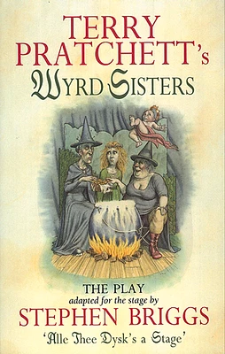 Wyrd Sisters: The Play (Discworld Series) (Paperback)