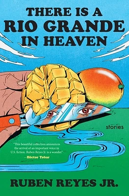 There Is a Rio Grande in Heaven: Stories (Paperback)