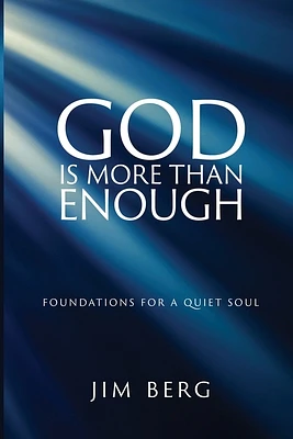 God is More Than Enough: Foundations for a Quiet Soul (Paperback)