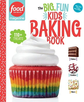 Food Network Magazine The Big, Fun Kids Baking Book: 110+ Recipes for Young Bakers (Food Network Magazine's Kids Cookbooks #2) (Hardcover)