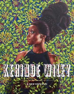 Kehinde Wiley: A New Republic (Hardcover)