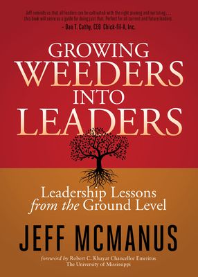 Growing Weeders Into Leaders: Leadership Lessons from the Ground Up