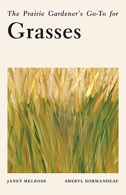 The Prairie Gardener's Go-To for Grasses (Paperback)