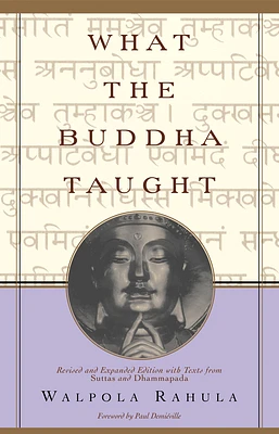 What the Buddha Taught: Revised and Expanded Edition with Texts from Suttas and Dhammapada (Paperback)