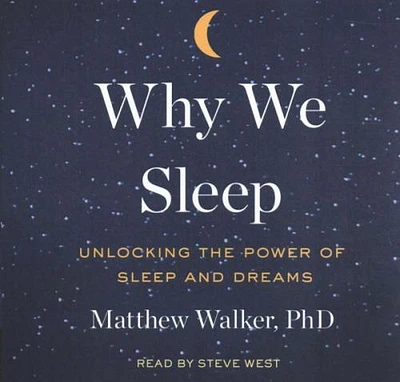 Why We Sleep: Unlocking the Power of Sleep and Dreams (Compact Disc)