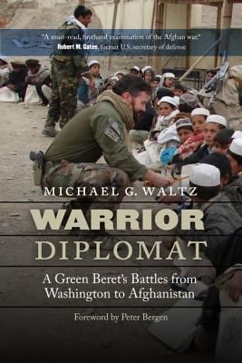 Warrior Diplomat: A Green Beret's Battles from Washington to Afghanistan