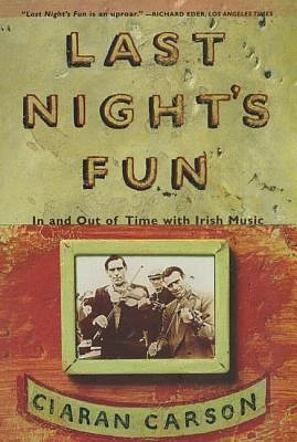 Last Night's Fun: A Book About Irish Traditional Music (Paperback)