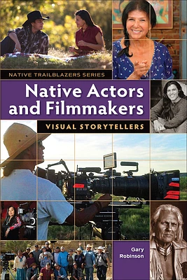 Native Actors and Filmmakers: Visual Storytellers (Native Trailblazers) (Paperback)