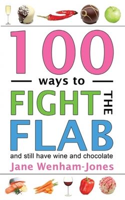 100 Ways to Fight the Flab: The Have-It-All Diet