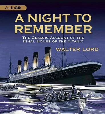 A Night to Remember: The Classic Account of the Final Hours of the Titanic (Compact Disc)