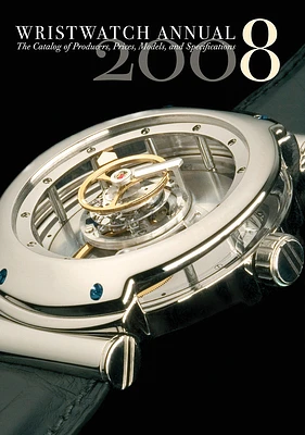 Wristwatch Annual 2008: The Catalog of Producers, Models, and Specifications (Paperback)