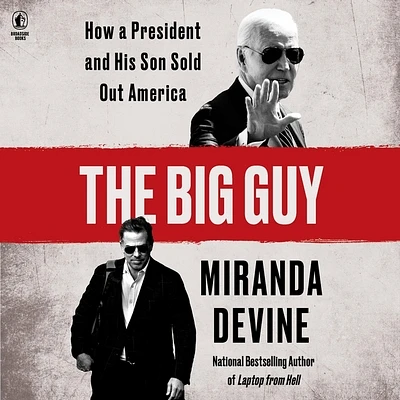 The Big Guy: How a President and His Son Sold Out America (Compact Disc)