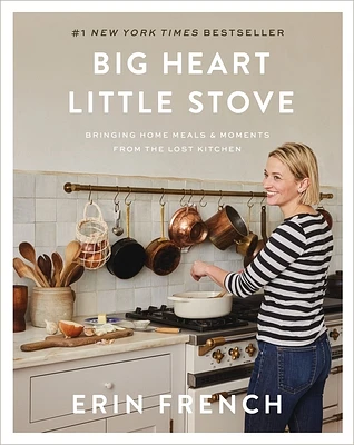 Big Heart Little Stove: Bringing Home Meals & Moments from The Lost Kitchen (Hardcover)