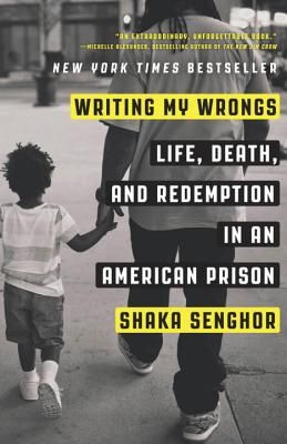 Writing My Wrongs: Life, Death, and Redemption in an American Prison