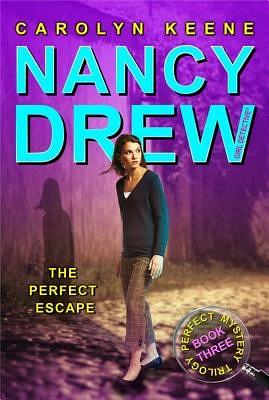 The Perfect Escape: Book Three in the Perfect Mystery Trilogy (Nancy Drew (All New) Girl Detective #32) (Paperback)