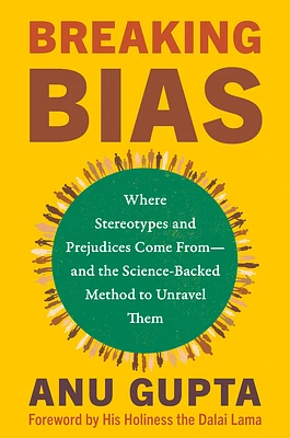 Breaking Bias: Where Stereotypes and Prejudices Come From--and the Science-Backed Method to Unravel Them (Hardcover)