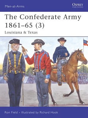 The Confederate Army 1861–65 (3): Louisiana & Texas (Men-at-Arms) (Paperback)