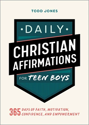 Daily Christian Affirmations for Teen Boys: 365 Days of Faith, Motivation, Confidence, and Empowerment (Paperback)